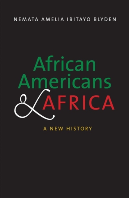 African Americans and Africa : A New History, Hardback Book