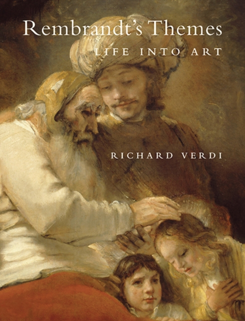 Rembrandt's Themes : Life into Art, Hardback Book