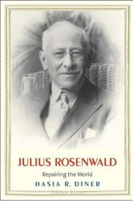 Julius Rosenwald : Repairing the World, Hardback Book