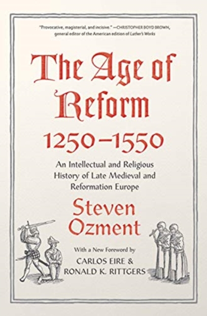 The Age of Reform, 1250-1550 : An Intellectual and Religious History of Late Medieval and Reformation Europe, Paperback / softback Book