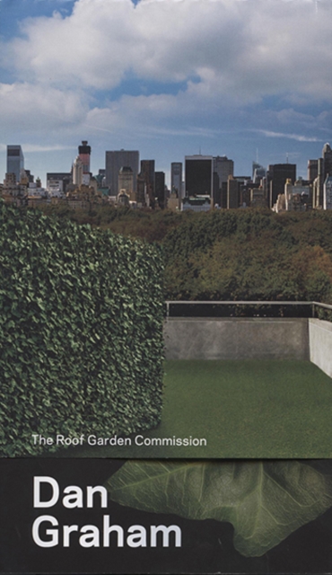 Dan Graham : The Roof Garden Commission, Paperback / softback Book