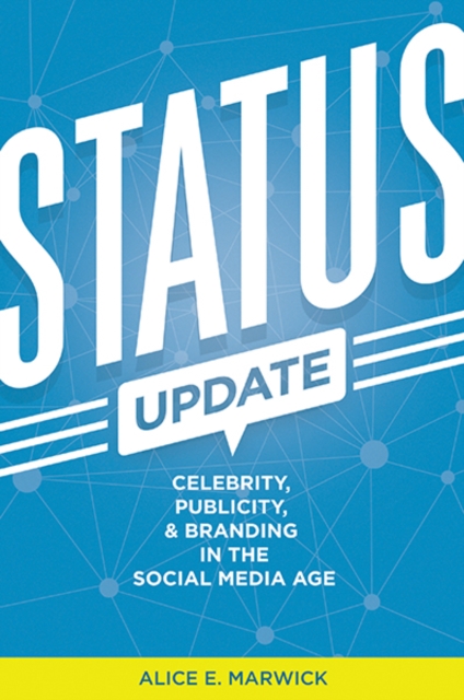Status Update : Celebrity, Publicity, and Branding in the Social Media Age, Paperback / softback Book