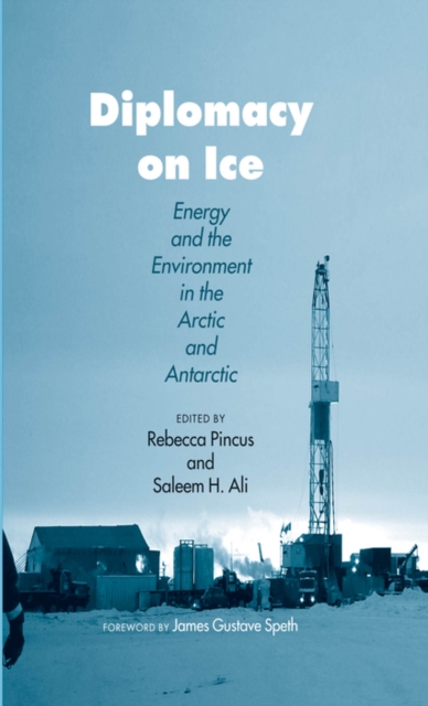 Diplomacy on Ice : Energy and the Environment in the Arctic and Antarctic, EPUB eBook