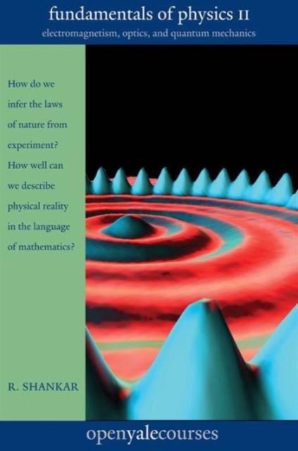 Fundamentals of Physics II : Electromagnetism, Optics, and Quantum Mechanics, Paperback / softback Book