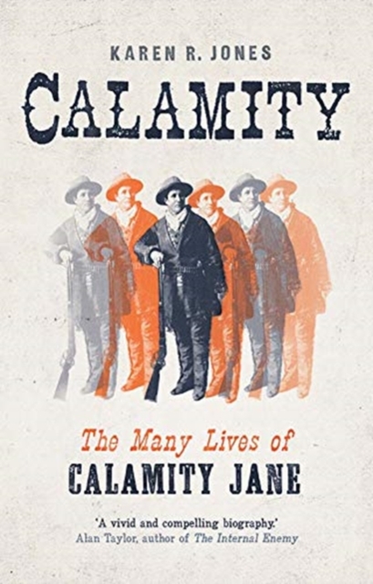 Calamity : The Many Lives of Calamity Jane, Hardback Book