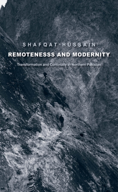 Remoteness and Modernity : Transformation and Continuity in Northern Pakistan, EPUB eBook