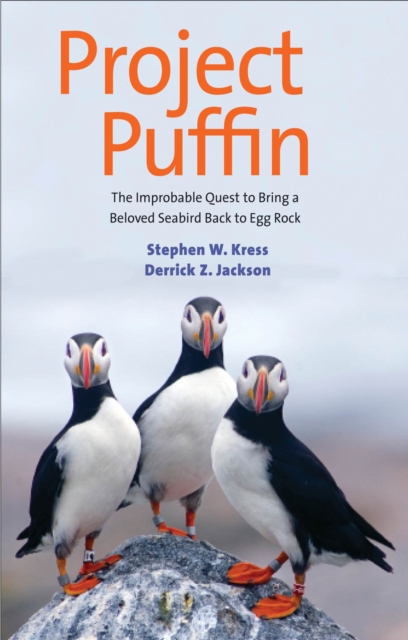 Project Puffin : The Improbable Quest to Bring a Beloved Seabird Back to Egg Rock, EPUB eBook