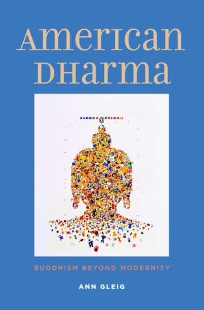 American Dharma : Buddhism Beyond Modernity, Hardback Book