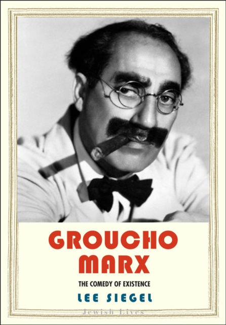 Groucho Marx : The Comedy of Existence, PDF eBook