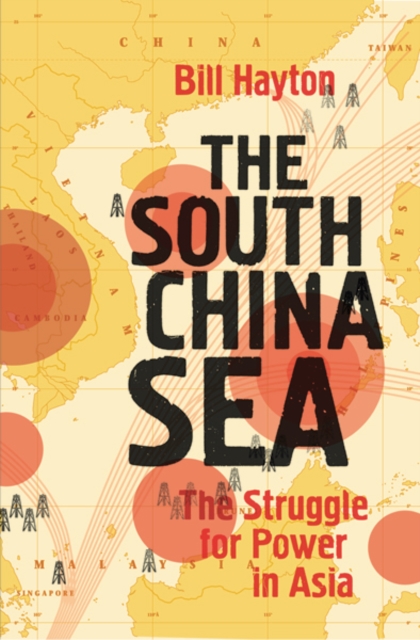 The South China Sea : The Struggle for Power in Asia, Paperback / softback Book