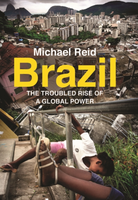 Brazil : The Troubled Rise of a Global Power, Paperback / softback Book