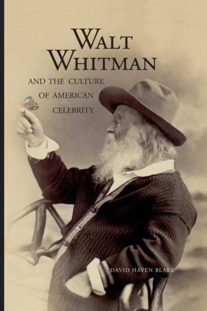 Walt Whitman and the Culture of American Celebrity, Paperback / softback Book