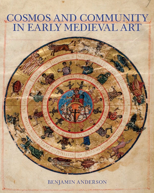 Cosmos and Community in Early Medieval Art, Hardback Book