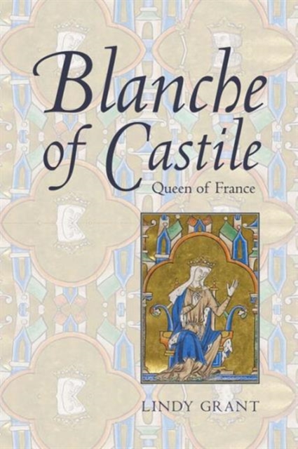 Blanche of Castile, Queen of France, Hardback Book