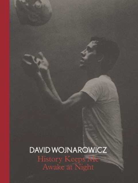 David Wojnarowicz : History Keeps Me Awake at Night, Hardback Book