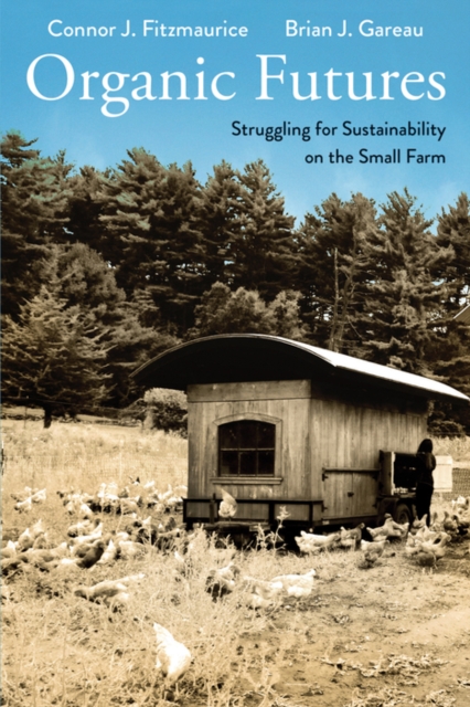 Organic Futures : Struggling for Sustainability on the Small Farm, EPUB eBook