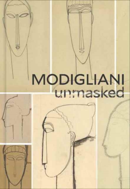 Modigliani Unmasked, Hardback Book