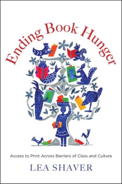 Ending Book Hunger : Access to Print Across Barriers of Class and Culture, Hardback Book