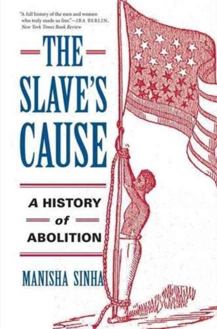 The Slave's Cause : A History of Abolition, Paperback / softback Book