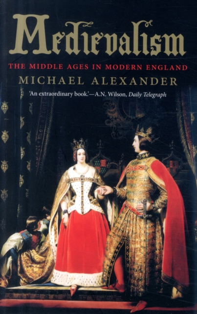 Medievalism : The Middle Ages in Modern England, Paperback / softback Book