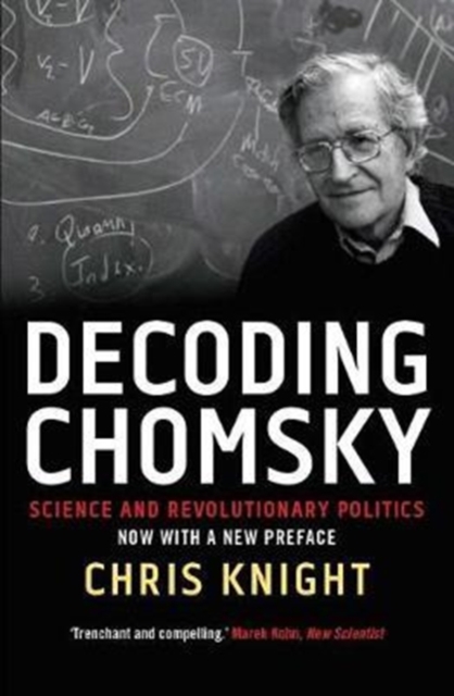 Decoding Chomsky : Science and Revolutionary Politics, Paperback / softback Book