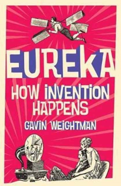 Eureka : How Invention Happens, Paperback / softback Book