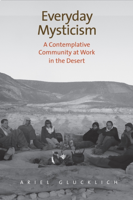 Everyday Mysticism : A Contemplative Community at Work in the Desert, EPUB eBook