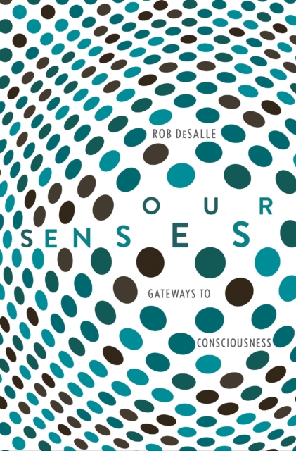 Our Senses : Gateways to Consciousness, EPUB eBook