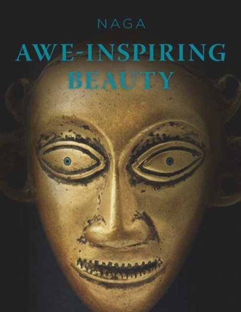 NAGA : Awe-Inspiring Beauty, Hardback Book
