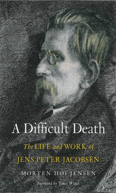 A Difficult Death : The Life and Work of Jens Peter Jacobsen, EPUB eBook