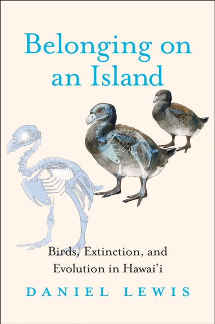 Belonging on an Island : Birds, Extinction, and Evolution in Hawai'i, EPUB eBook