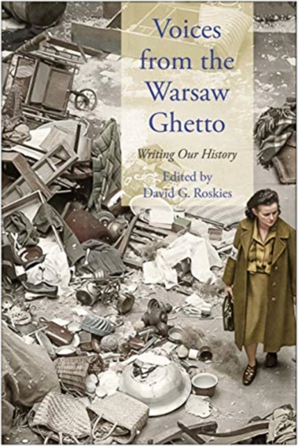 Voices from the Warsaw Ghetto : Writing Our History, Hardback Book