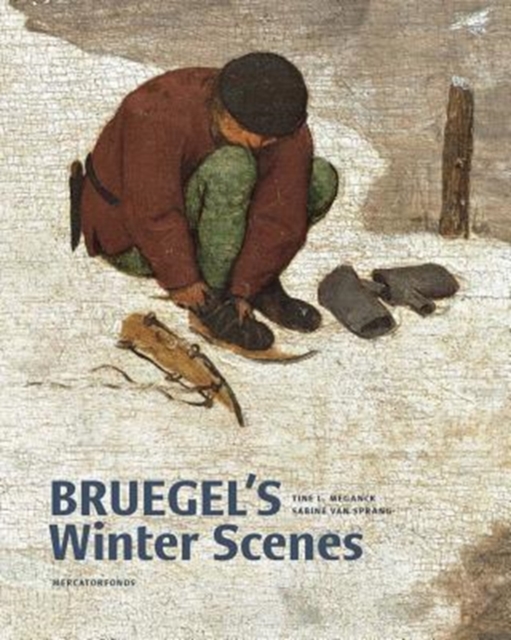 Bruegel’s Winter Scenes : Historians and Art Historians in Dialogue, Hardback Book