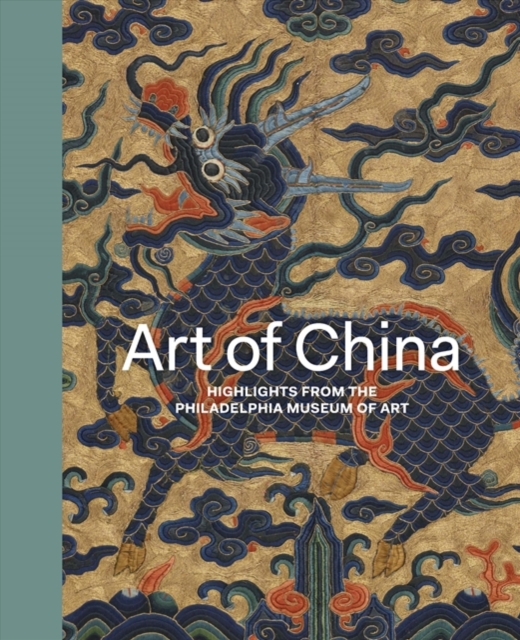 Art of China : Highlights from the Philadelphia Museum of Art, Hardback Book