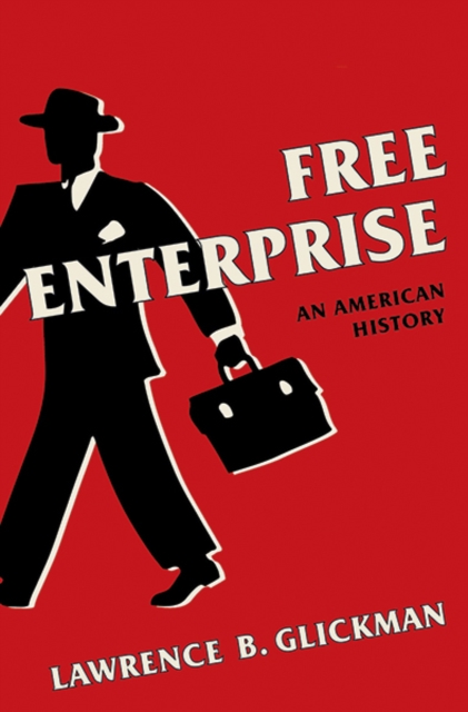Free Enterprise : An American History, Hardback Book