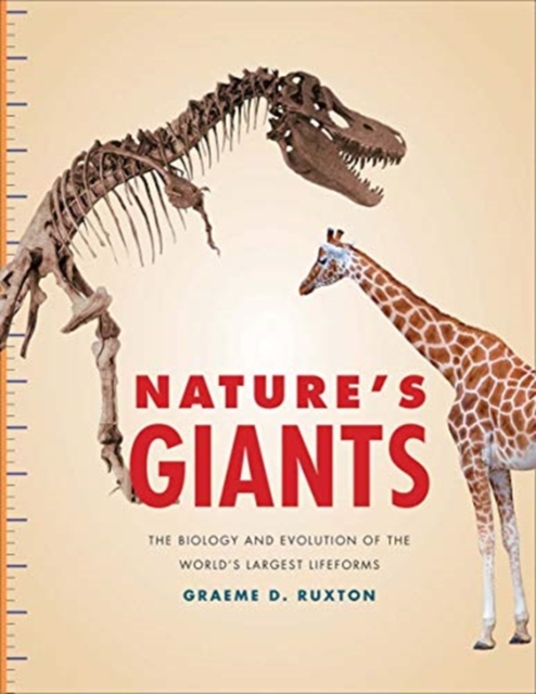 Nature's Giants : The Biology and Evolution of the World's Largest Lifeforms, Hardback Book