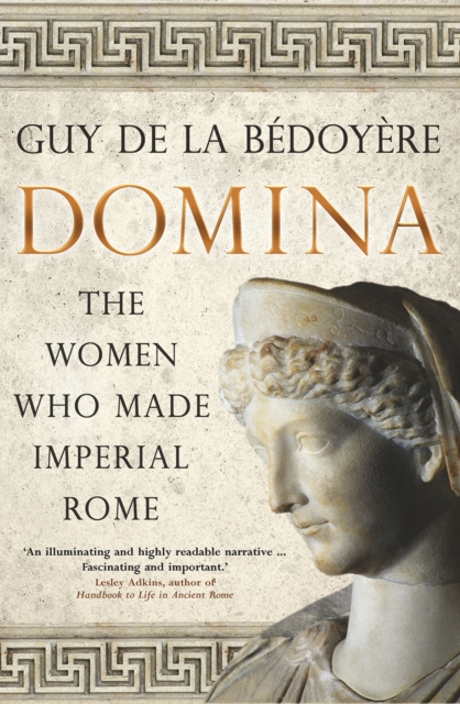 Domina : The Women Who Made Imperial Rome, EPUB eBook