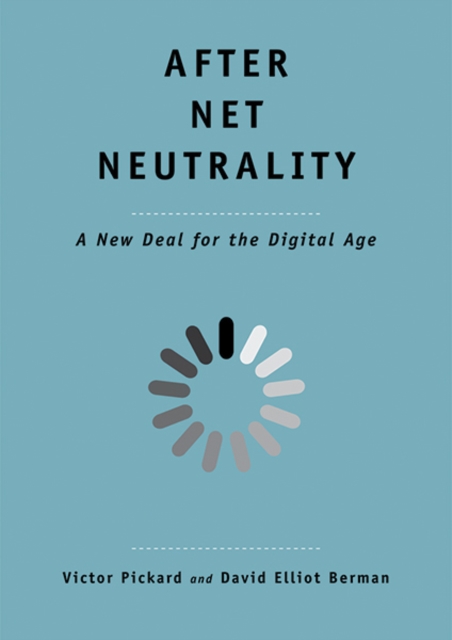 After Net Neutrality : A New Deal for the Digital Age, Hardback Book