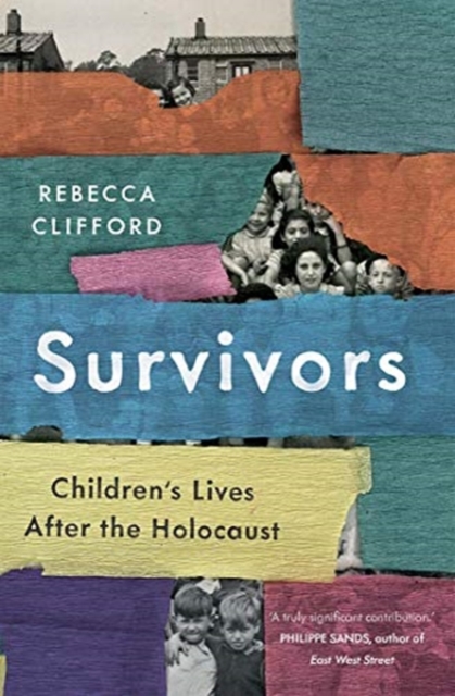 Survivors : Children's Lives After the Holocaust, Hardback Book