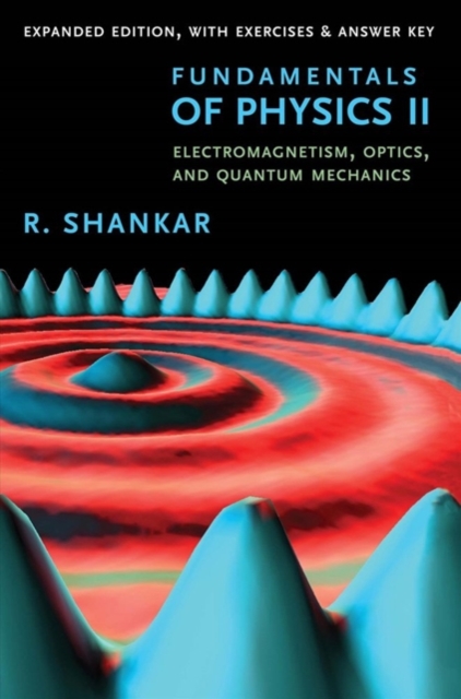 Fundamentals of Physics II : Electromagnetism, Optics, and Quantum Mechanics, Paperback / softback Book