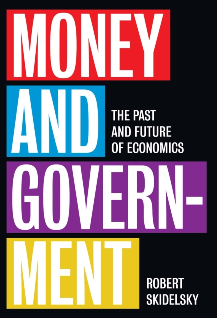 Money and Government : The Past and Future of Economics, EPUB eBook