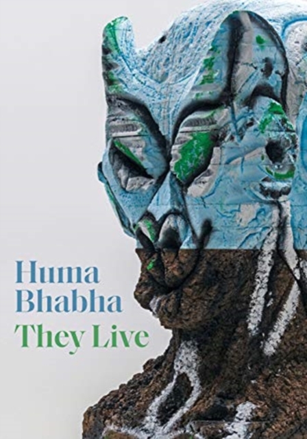 Huma Bhabha : They Live, Hardback Book