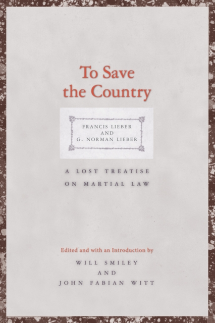To Save the Country : A Lost Treatise on Martial Law, EPUB eBook