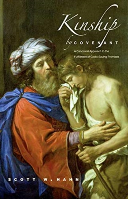 Kinship by Covenant : A Canonical Approach to the Fulfillment of God's Saving Promises, Paperback / softback Book