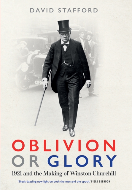 Oblivion or Glory : 1921 and the Making of Winston Churchill, EPUB eBook