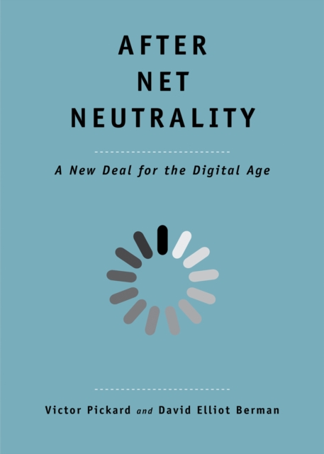 After Net Neutrality : A New Deal for the Digital Age, EPUB eBook