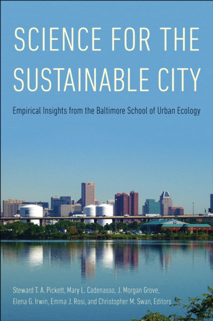 Science for the Sustainable City : Empirical Insights from the Baltimore School of Urban Ecology, EPUB eBook