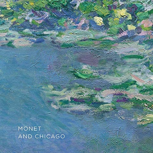 Monet and Chicago, Hardback Book