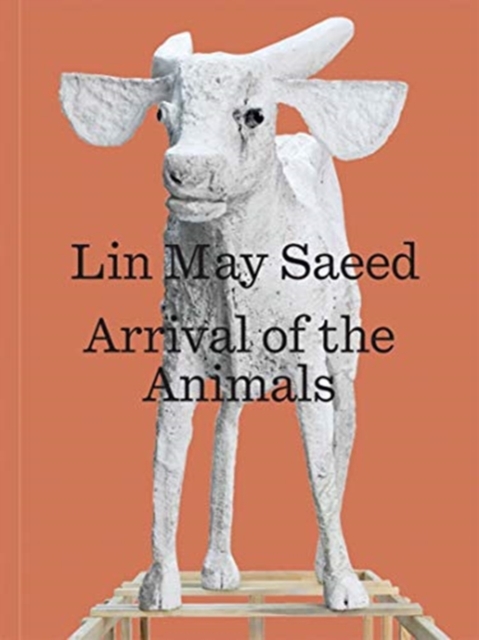 Lin May Saeed : Arrival of the Animals, Paperback / softback Book
