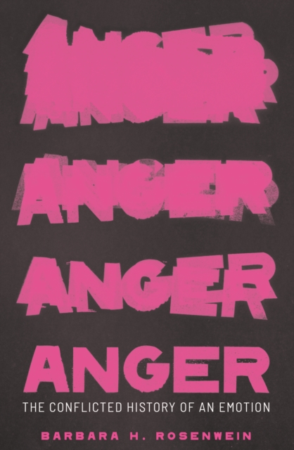 Anger : The Conflicted History of an Emotion, EPUB eBook